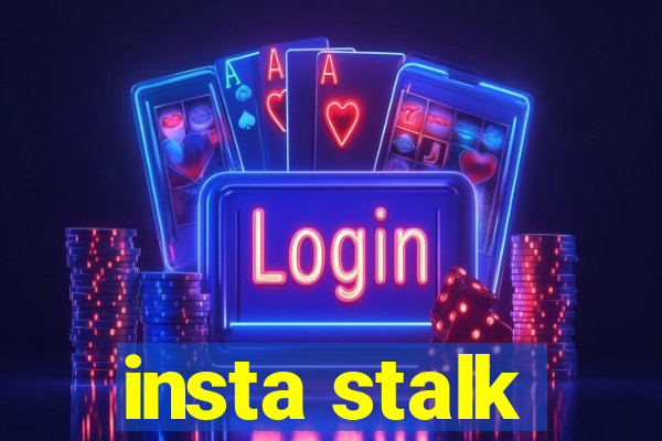 insta stalk